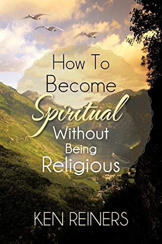 9781477294529: How To Become Spiritual Without Being Religious