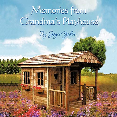 Memories from Grandma's Playhouse