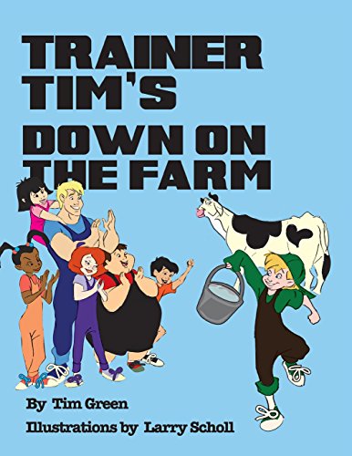 TRAINER TIM'S DOWN ON THE FARM (9781477297209) by Green, Tim