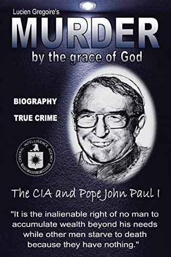 Stock image for Murder by the Grace of God: The CIA and Pope John Paul I for sale by WorldofBooks