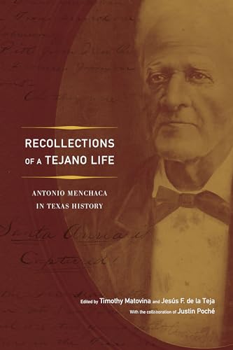 Stock image for Recollections of a Tejano Life: Antonio Menchaca in Texas History for sale by ThriftBooks-Atlanta