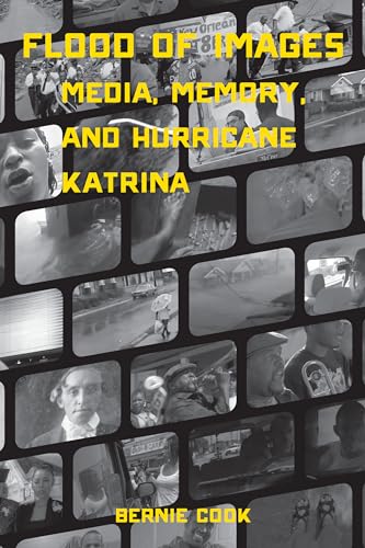 Beispielbild fr Flood of Images: Media, Memory, and Hurricane Katrina zum Verkauf von Irish Booksellers