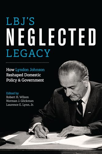 Stock image for Lbj's Neglected Legacy: How Lyndon Johnson Reshaped Domestic Policy and Government for sale by ThriftBooks-Atlanta