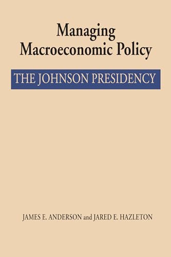 Imagen de archivo de Managing Macroeconomic Policy: The Johnson Presidency a la venta por Lucky's Textbooks
