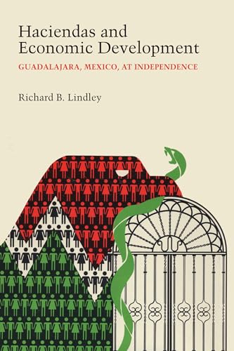 Beispielbild fr Haciendas and Economic Development: Guadalajara, Mexico, at Independence (LLILAS Latin American Monograph Series) zum Verkauf von Lucky's Textbooks