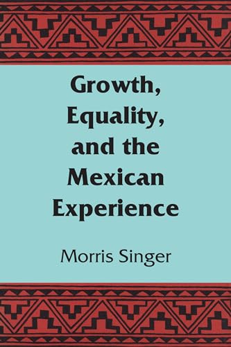 Beispielbild fr Growth, Equality, and the Mexican Experience zum Verkauf von Blackwell's