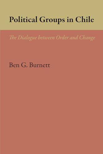 9781477305720: Political Groups in Chile: The Dialogue between Order and Change: 21 (LLILAS Latin American Monograph Series)