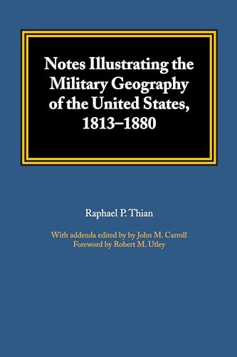 Beispielbild fr Notes Illustrating the Military Geography of the United States, 1813??1880 zum Verkauf von Swan Trading Company