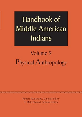 Stock image for Handbook of Middle American Indians. Volume 9 Physical Anthropology for sale by Blackwell's