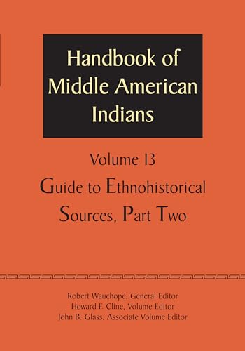 Beispielbild fr Handbook of Middle American Indians. Volume 13 Guide to Ethnohistorical Sources zum Verkauf von Blackwell's