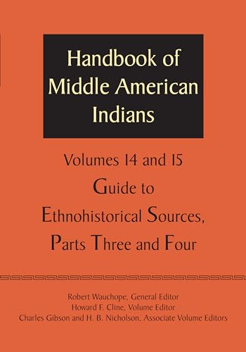 Stock image for Handbook of Middle American Indians, Volumes 14 and 15: Guide to Ethnohistorical Sources, Parts Three and Four for sale by Lucky's Textbooks