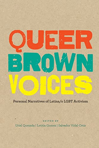 Stock image for Queer Brown Voices: Personal Narratives of Latina/o LGBT Activism for sale by WorldofBooks