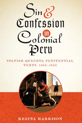 9781477307588: Sin and Confession in Colonial Peru: Spanish-Quechua Penitential Texts, 1560-1650