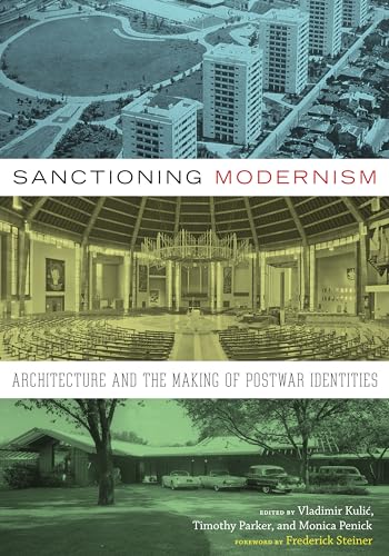 9781477307595: Sanctioning Modernism: Architecture and the Making of Postwar Identities (Roger Fullington Series in Architecture)