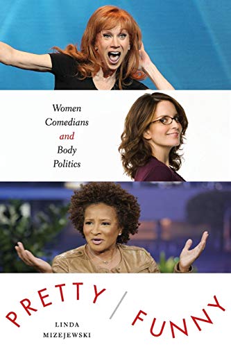9781477307601: Pretty/Funny: Women Comedians and Body Politics
