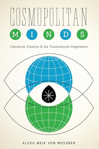 9781477307656: Cosmopolitan Minds: Literature, Emotion, and the Transnational Imagination