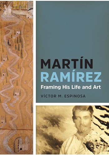 Imagen de archivo de Martn Ramrez: Framing His Life and Art a la venta por GF Books, Inc.