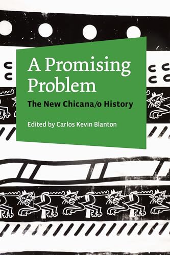 Imagen de archivo de A Promising Problem: The New Chicana/o History a la venta por HPB-Movies