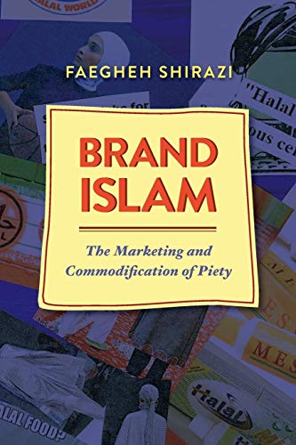 Beispielbild fr Brand Islam : The Marketing and Commodification of Piety zum Verkauf von Better World Books