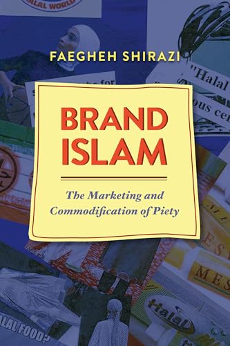 Stock image for Brand Islam: The Marketing and Commodification of Piety for sale by Gulf Coast Books