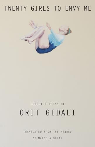 Stock image for Twenty Girls to Envy Me: Selected Poems of Orit Gidali (CMES Modern Middle East Literatures in Translation) - Gidali, Orit; Sulak, Marcela [Translator] for sale by Big Star Books