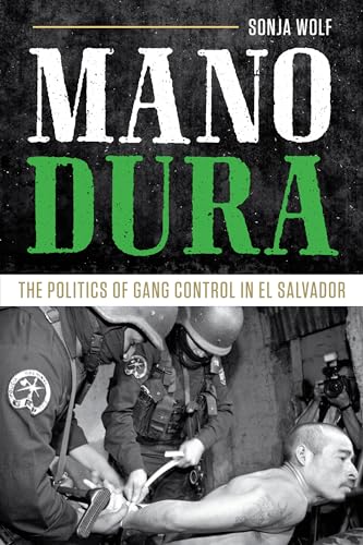 9781477311219: Mano Dura: The Politics of Gang Control in El Salvador
