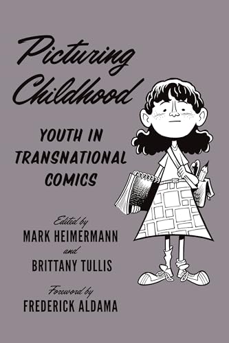 Beispielbild fr Picturing Childhood Youth in Transnational Comics World Comics and Graphic Nonfiction Series zum Verkauf von PBShop.store US