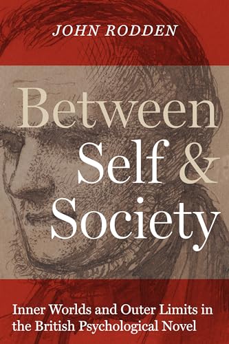 Beispielbild fr Between Self and Society   Inner Worlds and Outer Limits in the British Psychological Novel zum Verkauf von Revaluation Books