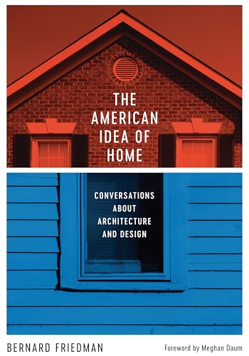 Beispielbild fr The American Idea of Home: Conversations about Architecture and Design zum Verkauf von SecondSale