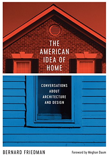 9781477312865: The American Idea of Home: Conversations about Architecture and Design