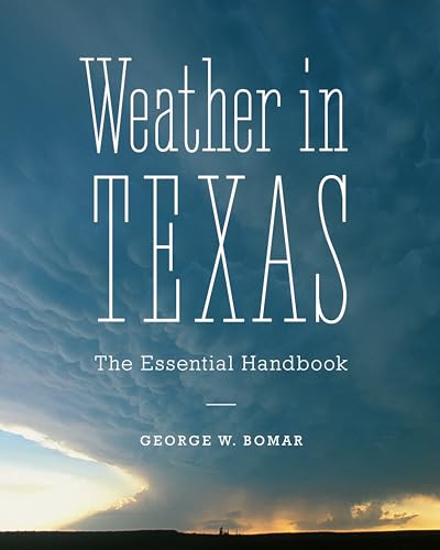 Imagen de archivo de Weather in Texas: The Essential Handbook a la venta por HPB-Movies