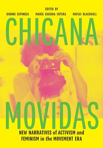 Stock image for Chicana Movidas New Narratives of Activism and Feminism in the Movement Era for sale by TextbookRush