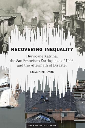 Stock image for Recovering Inequality: Hurricane Katrina, the San Francisco Earthquake of 1906, and the Aftermath of Disaster for sale by ThriftBooks-Dallas