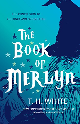 9781477317211: The Book of Merlyn: The Conclusion to the Once and Future King