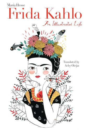 9781477317280: Frida Kahlo: An Illustrated Life