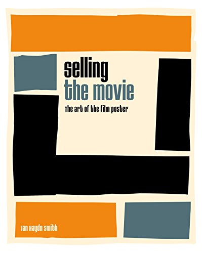 Stock image for Selling the Movie: The Art of the Film Poster for sale by HPB-Red
