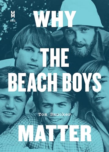 Stock image for Why the Beach Boys Matter (Music Matters) for sale by Bookhouse