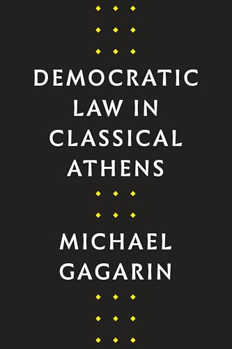 Stock image for Democratic Law in Classical Athens (Fordyce W. Mitchel Memorial Lecture Series) for sale by Books Unplugged