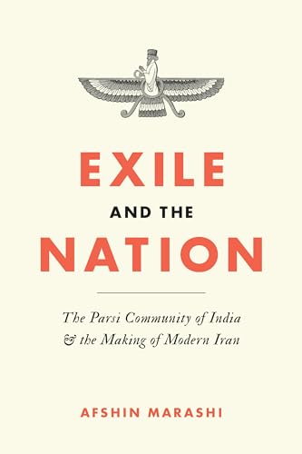 Beispielbild fr Exile and the Nation: The Parsi Community of India and the Making of Modern Iran zum Verkauf von HPB-Red