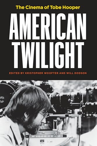 Beispielbild fr American Twilight: The Cinema of Tobe Hooper zum Verkauf von BooksRun