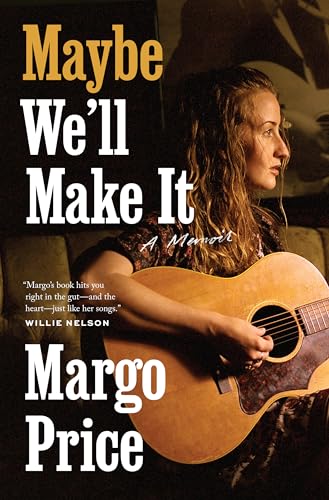 Imagen de archivo de Maybe Well Make It: A Memoir (American Music Series) a la venta por Goodwill