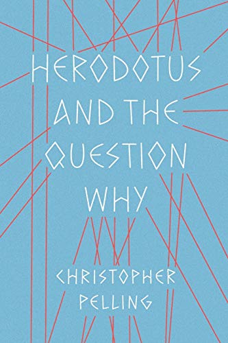 9781477324257: Herodotus and the Question Why (Fordyce W. Mitchel Memorial Lecture Series)