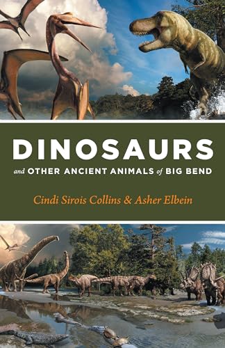 Beispielbild fr Dinosaurs and Other Ancient Animals of Big Bend zum Verkauf von PBShop.store US