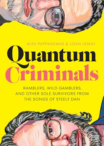 Beispielbild fr Quantum Criminals - Ramblers, Wild Gamblers, and Other Sole Survivors from the Songs of Steely Dan zum Verkauf von PBShop.store US