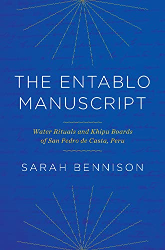 9781477325421: The Entablo Manuscript: Water Rituals and Khipu Boards of San Pedro de Casta, Peru
