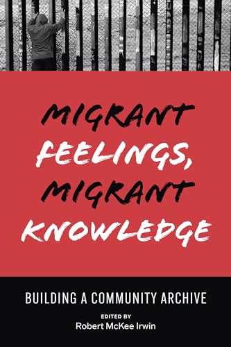 Imagen de archivo de Migrant Feelings, Migrant Knowledge a la venta por Blackwell's