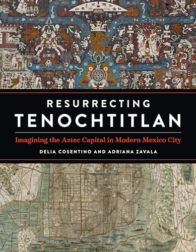 Stock image for Resurrecting Tenochtitlan for sale by Blackwell's