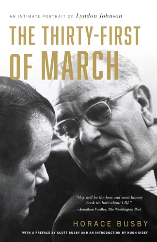 Beispielbild fr The Thirty-first of March - An Intimate Portrait of Lyndon Johnson zum Verkauf von PBShop.store US