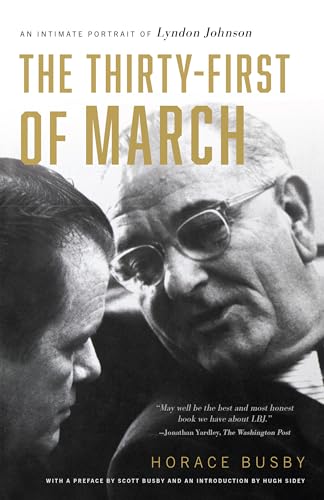 9781477327470: The Thirty-first of March: An Intimate Portrait of Lyndon Johnson
