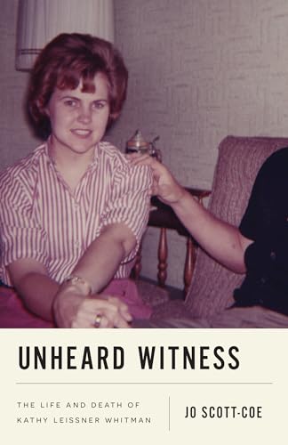 Imagen de archivo de Unheard Witness - The Life and Death of Kathy Leissner Whitman a la venta por PBShop.store US